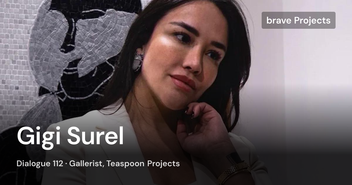 Gigi Surel - dialogues | brave Projects